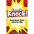 Knock Knock! 150+ Knock Knock Jokes for Kids: Funny Jokes for Kids