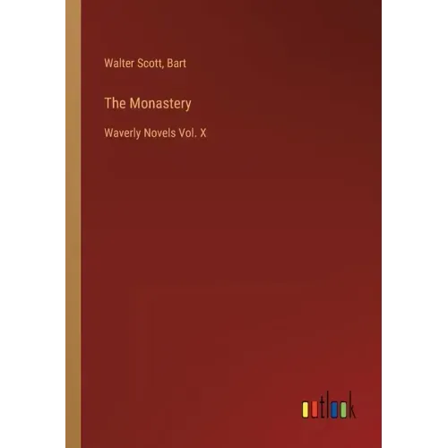 The Monastery: Waverly Novels Vol. X