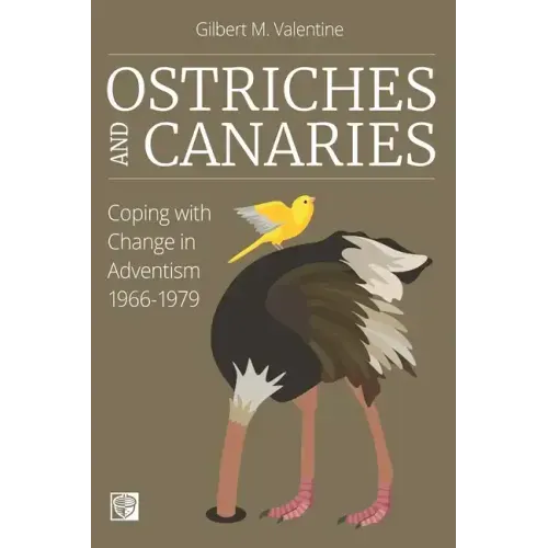 Ostriches and Canaries: Coping with Change in Adventism, 1966-1979