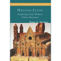 Writing Cities: Exploring Early Modern Urban Discourse
