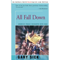 All Fall Down: America's Tragic Encounter with Iran