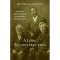 A Long Reconstruction: Racial Caste and Reconciliation in the Methodist Episcopal Church