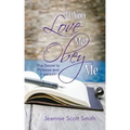 If you Love Me Obey Me: The Secret to Purpose and Freedom