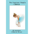 The Funniest People in Dance 250 Anecdotes