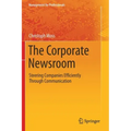 The Corporate Newsroom: Steering Companies Efficiently Through Communication