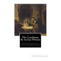 The Crucifixion, By An Eye-Witness: A Letter Written Seven Years After the Crucifixion, By a Personal Friend of Jesus in Jerusalem, to an Esseer Broth