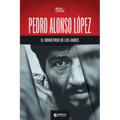 Pedro Alonso López, el monstruo de los Andes