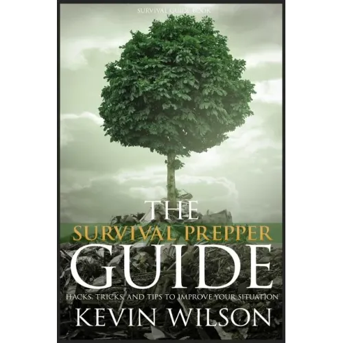 Survival: Survival Prepper Guide Hacks, Tricks, and Tips To Improve Your Situati