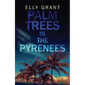 Palm Trees in the Pyrenees