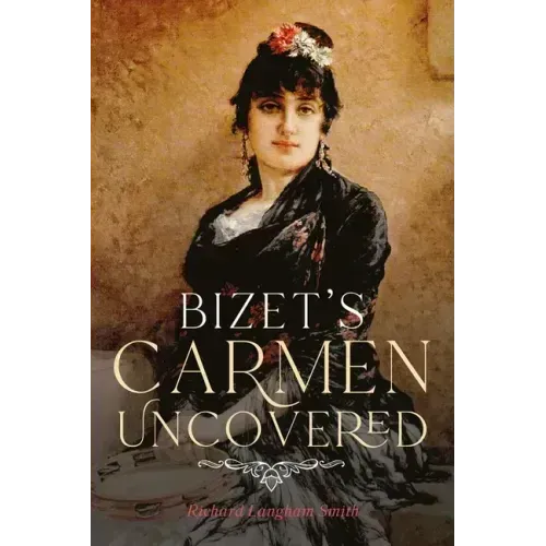 Bizet's Carmen Uncovered