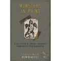 Monsters In Print: A Collection Of Curious Creatures Known Mostly From Newspapers