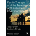 Family Therapy and the Treatment of Substance Use Disorders: The Family Matters Model