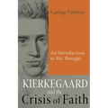 Kierkegaard and the Crisis of Faith