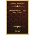 The Conqueror's Lady; Ines Suarez