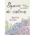 Espacios de calma: Momentos de oración para mujeres