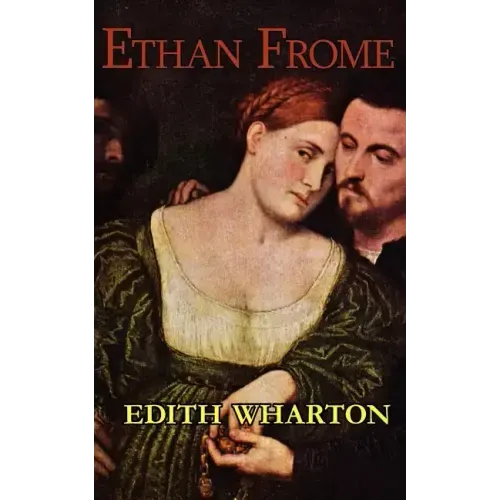 Edith Wharton's Ethan Frome
