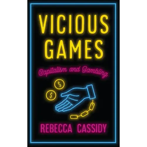 Vicious Games: Capitalism and Gambling