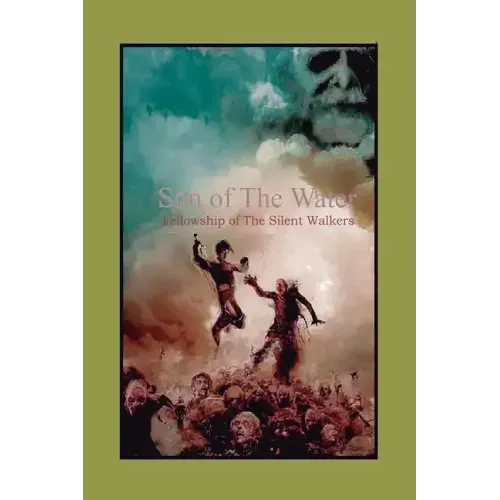 Son of The Water: Fellowship of The Silent Walkers