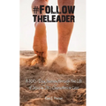 #FollowTheLeader: A 100-Day Journey through the Life of Jesus in 280 Characters or Less