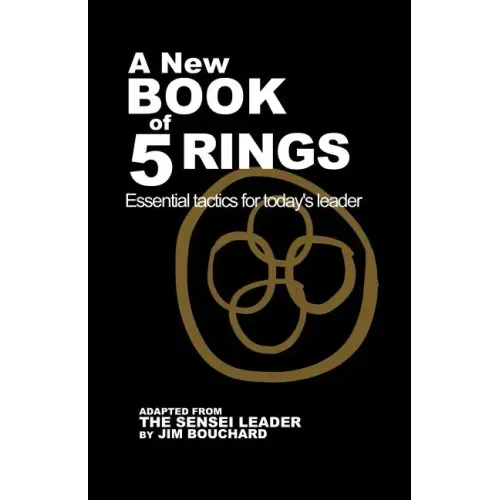 A New Book of 5 Rings: Essential Tactics for Today's Leader