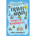 Travel Mania: Stories of Wanderlust