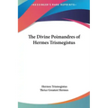 The Divine Poimandres of Hermes Trismegistus