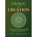 Dance of Creation: Celtic Prayers of Celebration and Insight, Repentance and Restoration