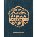 Camping Journal, And So The Adventure Begins: Record & Log Family Camping Trip Pages, Favorite Campground & Campsite Travel Memories, Camping Trips No