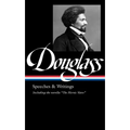 Frederick Douglass: Speeches & Writings (Loa #358)