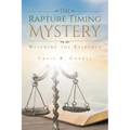 The Rapture Timing Mystery: Weighing the Evidence