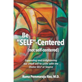 Be SELF-Centered! Not Self-Centered: A Dialogue on Spirituality
