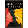 Medusa's Sisters