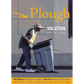 Plough Quarterly No. 22 - Vocation: Why We Work
