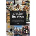 Chicago Food Crawls: Touring the Neighborhoods One Bite & Libation at a Time