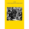 Credo: A Short Exposition of Catholic Belief