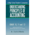 Understanding Principles of Accounting: A High School Student's Companion.