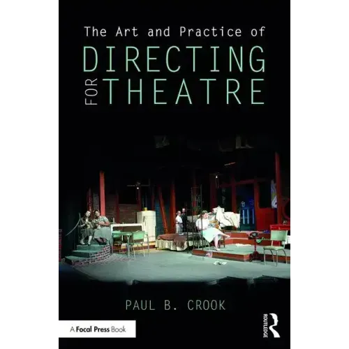 The Art and Practice of Directing for Theatre
