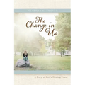 The Change in Us: A Story of God's Healing Power