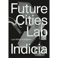Future Cities Laboratory: Indicia 02