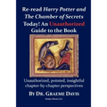Re-read HARRY POTTER AND THE CHAMBER OF SECRETS Today! An Unauthorized Guide
