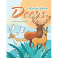 How to Draw Deers Step-by-Step Guide: Best Deer Drawing Book for You and Your Kids