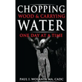 Chopping Wood and Carrying Water: One Day at at Time