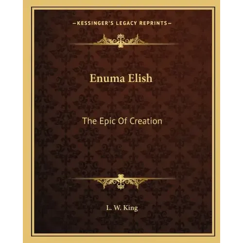 Enuma Elish: The Epic of Creation