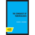 The Conquest of Tuberculosis