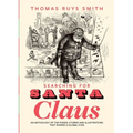 Searching for Santa Claus: An Anthology of the Poems, Stories and Illustrations That Shaped a Global Icon