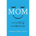 Mom: Moments of Mindfulness