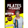 Pilates for seniors: Step by Step Guide to Safe and Effective Exercise