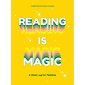 Reading Is Magic: A Book Log for Families