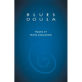 Blues Doula: Poems by Meta Commerse