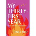 My Thirty-First Year (and Other Calamities)